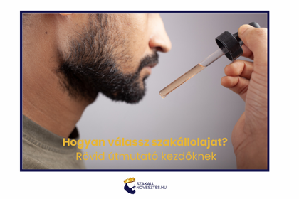 Hogyan válassz szakállolajat? Rövid útmutató kezdőknek