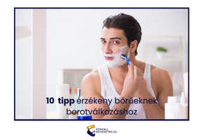10  tipp érzékeny bőrűeknek borotválkozáshoz