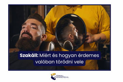 Szakáll: Miért és hogyan érdemes valóban törődni vele