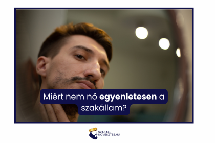 Miért nem nő egyenletesen a szakállam?