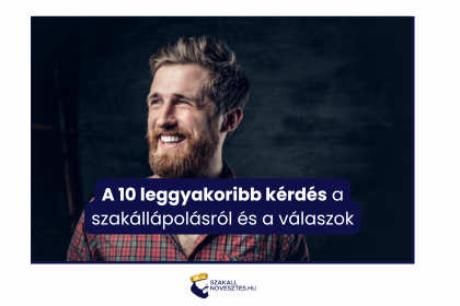 A 10 leggyakoribb kérdés a szakállápolásról és a válaszok
