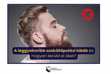 A leggyakoribb szakállápolási hibák és hogyan kerüld el őket?